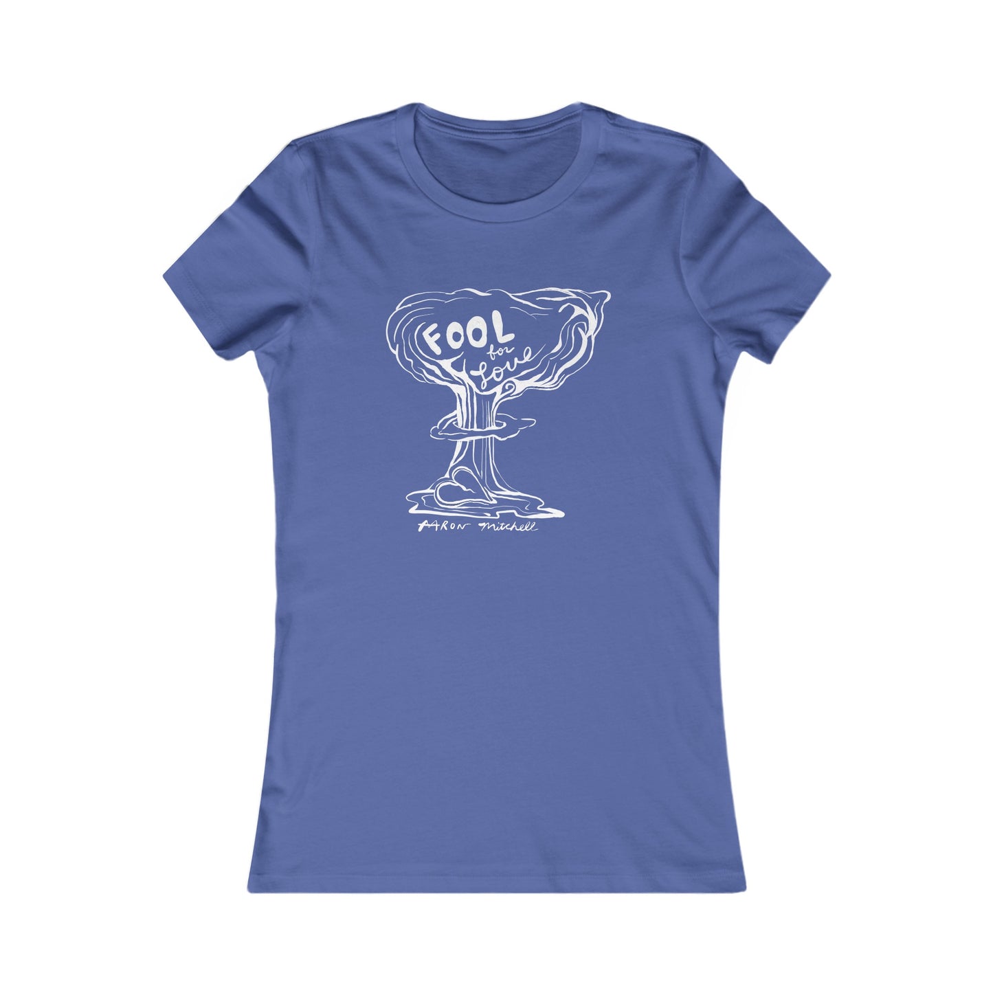 FOOL FOR LOVE (Fictional Lover Series)- Women's Tee