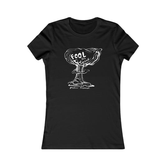 FOOL FOR LOVE (Fictional Lover Series)- Women's Tee