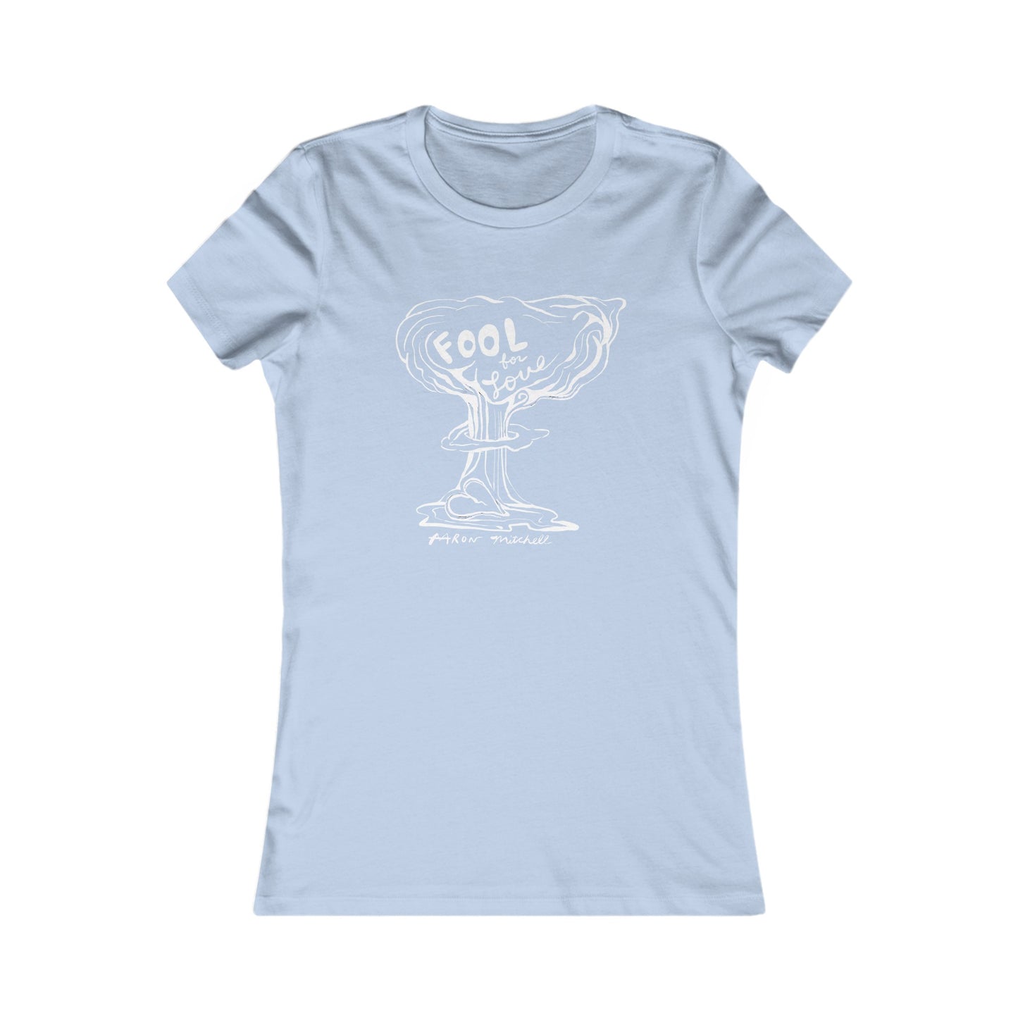 FOOL FOR LOVE (Fictional Lover Series)- Women's Tee